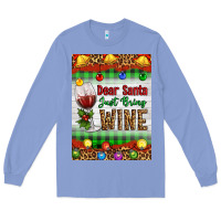 Colony Blue Christmas Dear Santa Just Bring Wine Long Sleeve Tee - Artiststas
