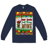Navy Christmas Dear Santa Just Bring Wine Long Sleeve Tee - Artiststas
