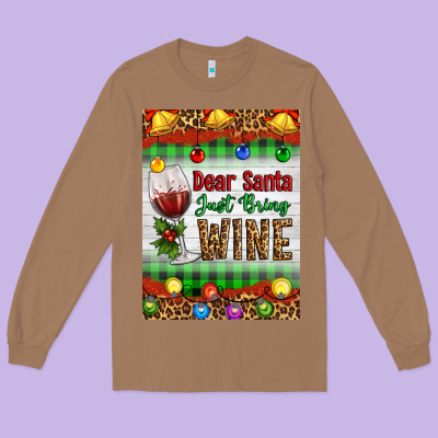 Christmas Dear Santa Just Bring Wine Long Sleeve Tee Designed By Artiststas