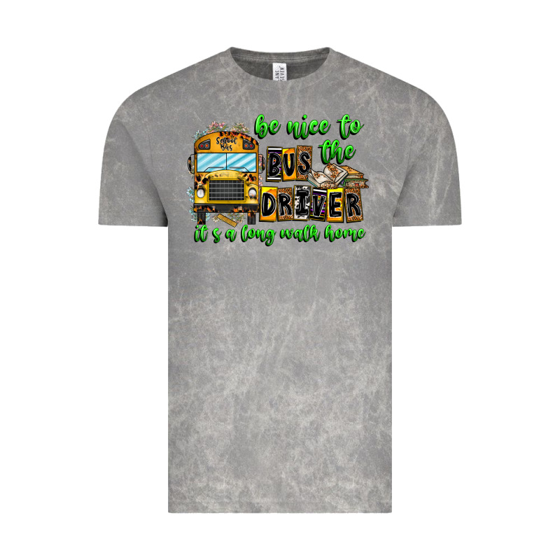 Be Nice To The Bus Driver It's A Long Walk Home Vintage Tee by CowhideDigitalArt | Teevron
