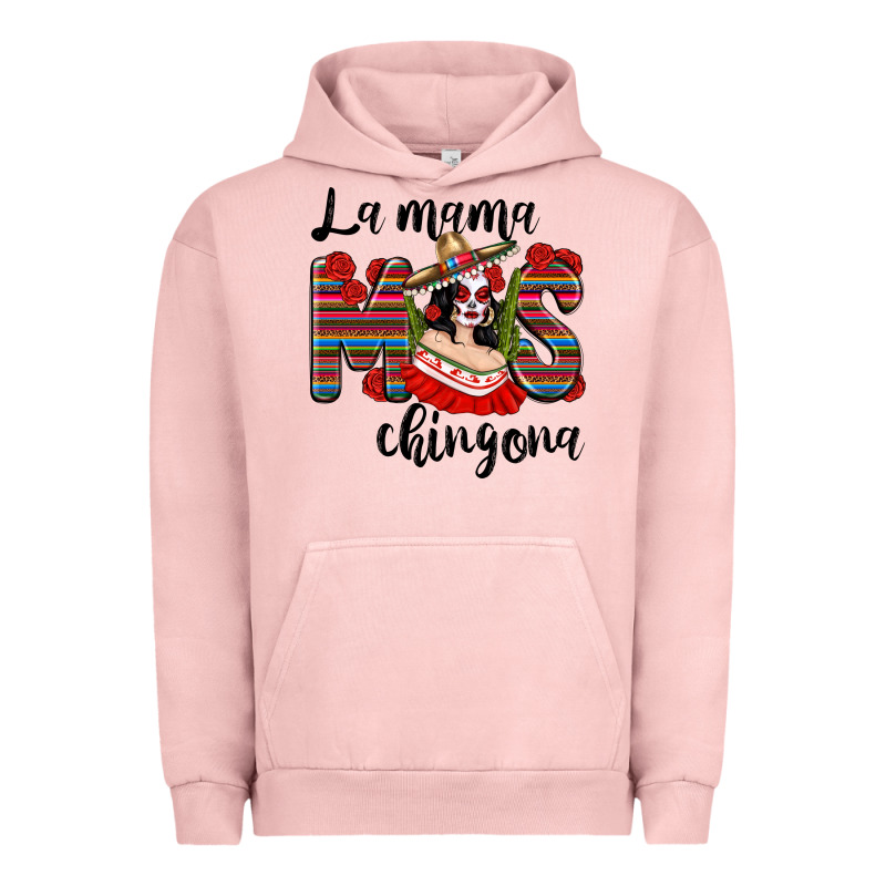 La Mama Mos Chingona Urban Hoodie by texasbilliewilder | Teevron