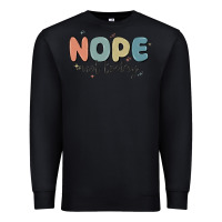 Black nope not today Premium Sweatshirt - MaliasSmallBusiness