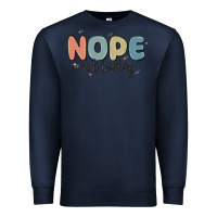 Navy nope not today Premium Sweatshirt - MaliasSmallBusiness
