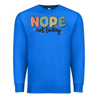 True Royal nope not today Premium Sweatshirt - MaliasSmallBusiness