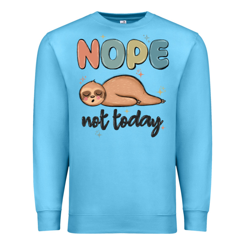 Nope Not Today Premium Sweatshirt by MaliasSmallBusiness | Teevron