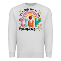 Dove Grey its a good day to teach tiny humans Premium Sweatshirt - MaliasSmallBusiness