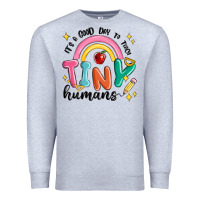 Heather Grey its a good day to teach tiny humans Premium Sweatshirt - MaliasSmallBusiness