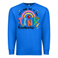 True Royal its a good day to teach tiny humans Premium Sweatshirt - MaliasSmallBusiness