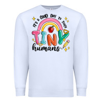 White its a good day to teach tiny humans Premium Sweatshirt - MaliasSmallBusiness