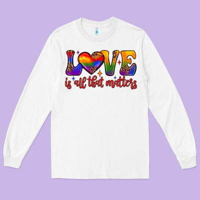 Love Is All That Matters Long Sleeve Tee Designed By Jahusdesignshop