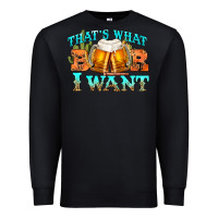 Black western beer thats what i want Premium Sweatshirt - NancyCooperArtShop