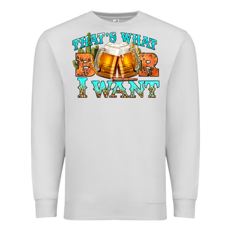 Western Beer Thats What I Want Premium Sweatshirt by NancyCooperArtShop | Teevron