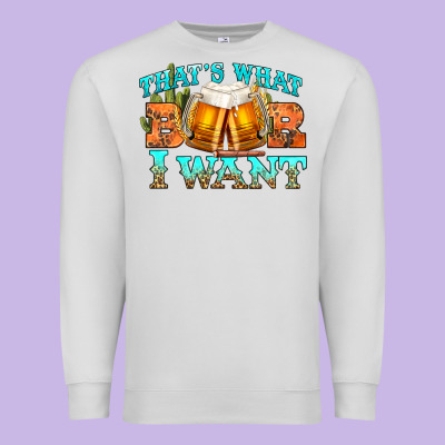 Western Beer Thats What I Want Premium Sweatshirt Designed By Nancycooperartshop