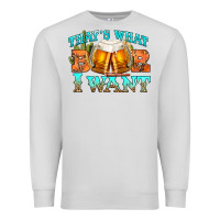 Dove Grey western beer thats what i want Premium Sweatshirt - NancyCooperArtShop