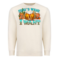 Sandshell western beer thats what i want Premium Sweatshirt - NancyCooperArtShop