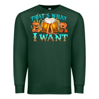 Sports Green western beer thats what i want Premium Sweatshirt - NancyCooperArtShop
