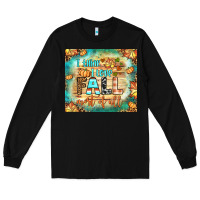 Black i think i love fall most of all tumbler Long Sleeve Tee - BundleAndBundleShop