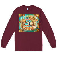 Burgundy i think i love fall most of all tumbler Long Sleeve Tee - BundleAndBundleShop