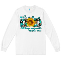 White with god all things are possible sunflower Long Sleeve Tee - AdoDesignShop