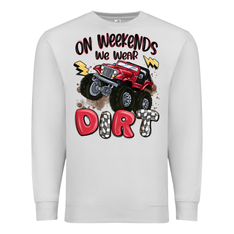 On Weekends We Wear Dirt Premium Sweatshirt by MaliasSmallBusiness | Teevron