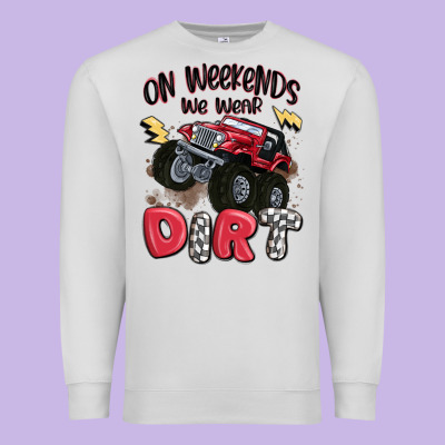 On Weekends We Wear Dirt Premium Sweatshirt Designed By Maliassmallbusiness
