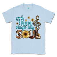 Dusty Blue then sings my soul Classic Tee - JahusDesignShop