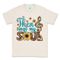 Natural then sings my soul Classic Tee - JahusDesignShop