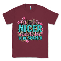 Burgundy i'll try to be nicer if you'll try ti be smarter Classic Tee - AdoDesignShop