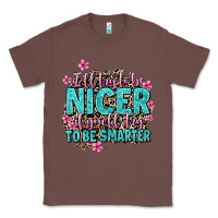Chestnut i'll try to be nicer if you'll try ti be smarter Classic Tee - AdoDesignShop