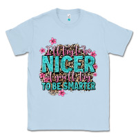 Dusty Blue i'll try to be nicer if you'll try ti be smarter Classic Tee - AdoDesignShop