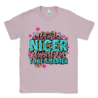 Lilac i'll try to be nicer if you'll try ti be smarter Classic Tee - AdoDesignShop