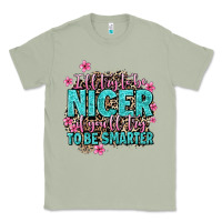 Matcha i'll try to be nicer if you'll try ti be smarter Classic Tee - AdoDesignShop