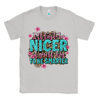 Moon Dust i'll try to be nicer if you'll try ti be smarter Classic Tee - AdoDesignShop