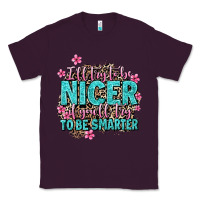 Plum i'll try to be nicer if you'll try ti be smarter Classic Tee - AdoDesignShop