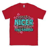 Red i'll try to be nicer if you'll try ti be smarter Classic Tee - AdoDesignShop