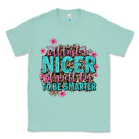 Seafoam i'll try to be nicer if you'll try ti be smarter Classic Tee - AdoDesignShop
