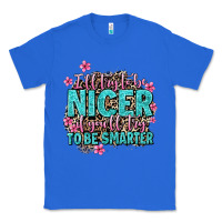 True Royal i'll try to be nicer if you'll try ti be smarter Classic Tee - AdoDesignShop