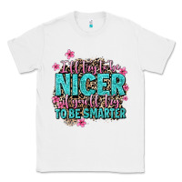 White i'll try to be nicer if you'll try ti be smarter Classic Tee - AdoDesignShop