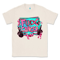 Natural fuck cancer Classic Tee - AdoDesignShop