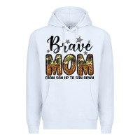 White brave mom from son up to son down Premium Hoodie - LillyAllenDesigns