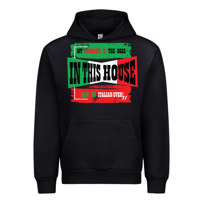 My Husband Is The Boss In This House Said No Italian Ever Urban Hoodie by Bettercallsaul | Teevron