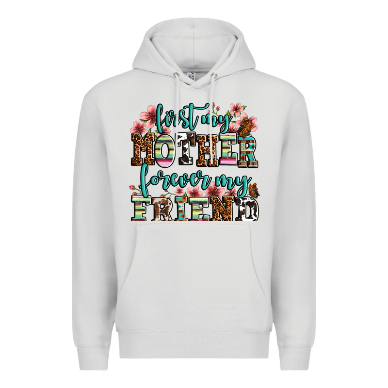 First My Mother Forever My Friend Premium Hoodie by LillyAllenDesigns | Teevron