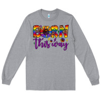 Heather Grey born this way Long Sleeve Tee - JahusDesignShop