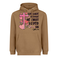 We Love Because He First Loved Us Heavyweight Hoodie | Teevron