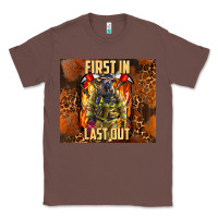 Chestnut first in last out firefighter Classic Tee - AdoDesignShop