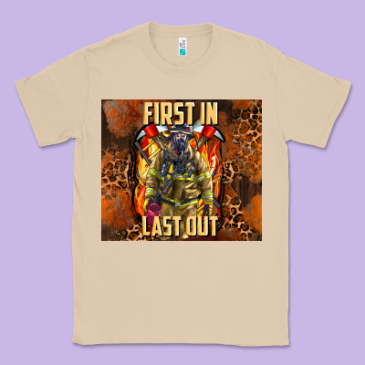 First In Last Out Firefighter Classic Tee Designed By Adodesignshop