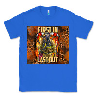 True Royal first in last out firefighter Classic Tee - AdoDesignShop