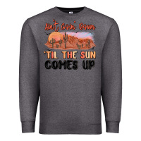 Charcoal Heather ain't goin' down 'til the sun comes up Premium Sweatshirt - MaliasSmallBusiness
