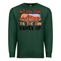 Sports Green ain't goin' down 'til the sun comes up Premium Sweatshirt - MaliasSmallBusiness