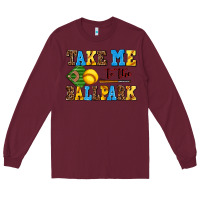 Burgundy take me to the ballpark softball Long Sleeve Tee - AdoDesignShop
